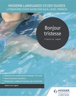 Modern Languages Study Guides: Bonjour tristesse: Literature Study Guide for AS/A-level French by Karine Harrington