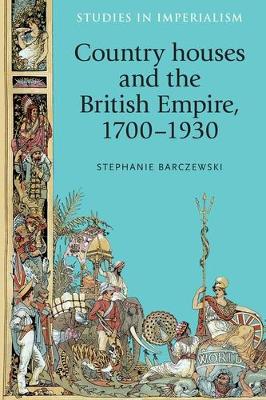 Country Houses and the British Empire, 1700-1930 book