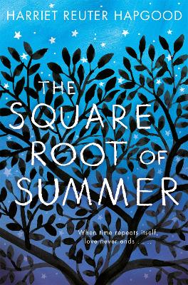 The The Square Root of Summer by Harriet Reuter Hapgood