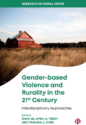 Gender-based Violence and Rurality in the 21st Century: Interdisciplinary Approaches by Millan A. AbiNader