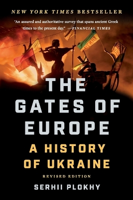 The The Gates of Europe: A History of Ukraine by Serhii Plokhy