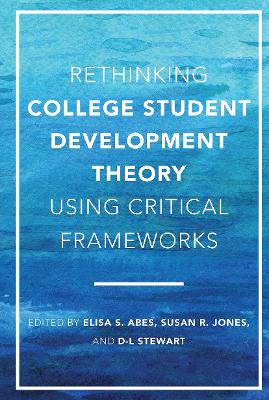 Rethinking College Student Development Theory Using Critical Frameworks book