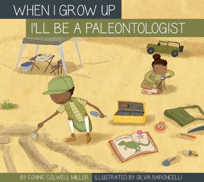 I'll Be a Paleontologist by Connie Colwell Miller