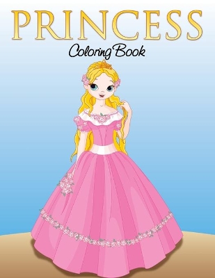 Princess Coloring Book for Girls by Speedy Publishing LLC