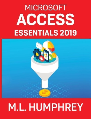Access Essentials 2019 by M L Humphrey