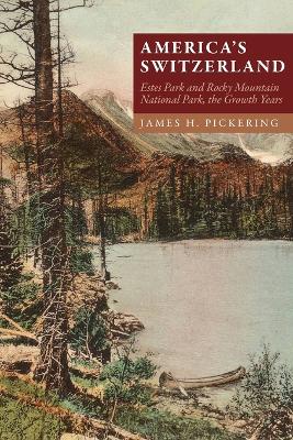 America's Switzerland: Estes Park and Rocky Mountain National Park, the Growth Years book