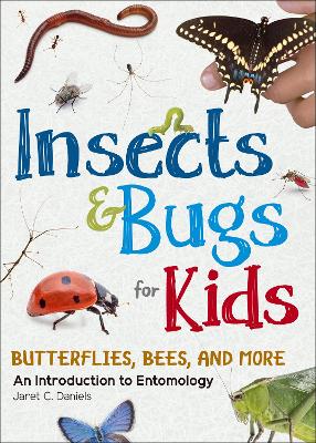 Insects & Bugs for Kids: An Introduction to Entomology book