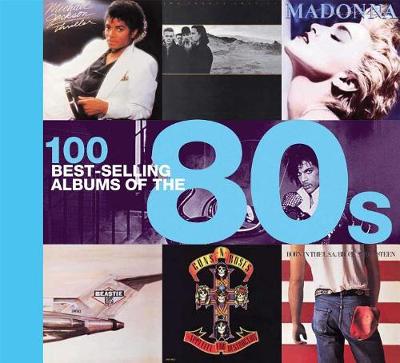 Top 100 Best-Selling Albums of the 80s by Dan Auty