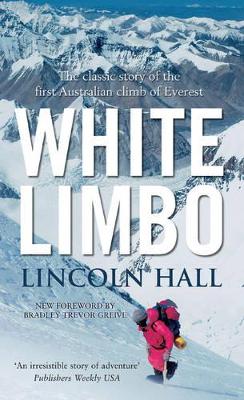 White Limbo: The Classic Story Of The First Australian Climb Of Everest book