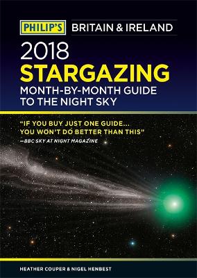 Philip's 2018 Stargazing Month-by-Month Guide to the Night Sky Britain & Ireland book