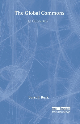 The The Global Commons: An Introduction by Susan J. Buck