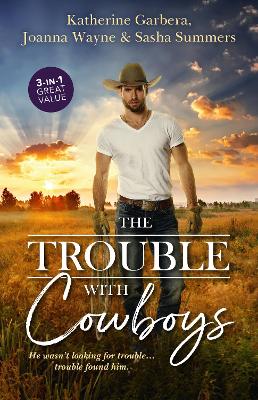 The Trouble With Cowboys/Rancher Untamed/Dropping the Hammer/Courted By The Cowboy book