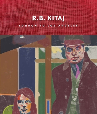 R.B. Kitaj: London to Los Angeles by Marco Livingstone