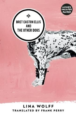 Bret Easton Ellis and the Other Dogs book