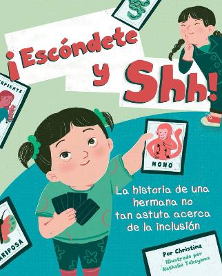 ¡Escóndete Y Shh!: La Historia de Una Hermana No Tan Astuta Acerca de la Inclusión book