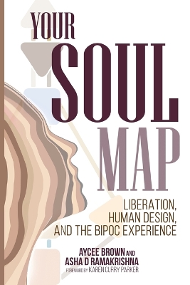 Your Soul Map: Liberation, Human Design, and the Bipoc Experience book