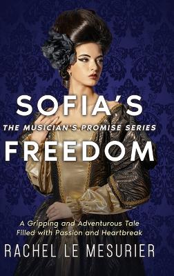 Sofia's Freedom: A Gripping and Adventurous Tale Filled with Passion and Heartbreak book