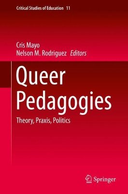 Queer Pedagogies: Theory, Praxis, Politics book