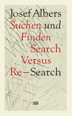 Josef Albers (German edition): Suchen und Finden / Search Versus Re-Search by Heinz Liesbrock