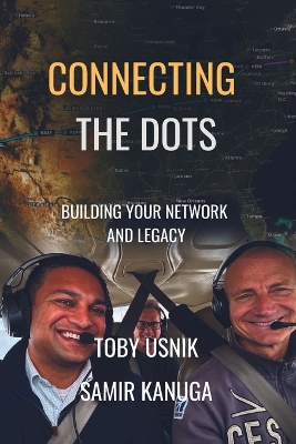 Connecting the Dots: Building Your Network and Legacy book