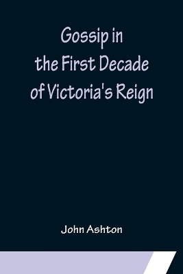 Gossip in the First Decade of Victoria's Reign book