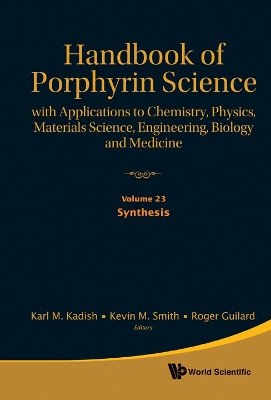 Handbook Of Porphyrin Science: With Applications To Chemistry, Physics, Materials Science, Engineering, Biology And Medicine - Volume 23: Synthesis book