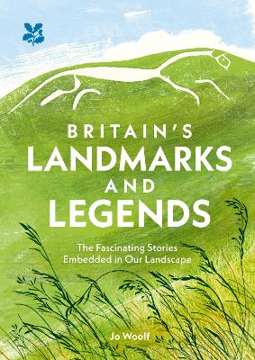 Britain’s Landmarks and Legends: The Fascinating Stories Embedded in our Landscape (National Trust) book