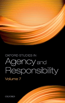 Oxford Studies in Agency and Responsibility Volume 7 book