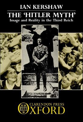 The `Hitler Myth' by Ian Kershaw