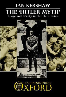 The `Hitler Myth' by Ian Kershaw