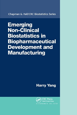 Emerging Non-Clinical Biostatistics in Biopharmaceutical Development and Manufacturing by Harry Yang