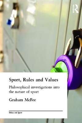 Sport, Rules and Values by Graham McFee