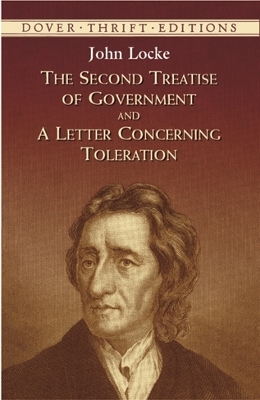 Second Treatise of Government: AND A Letter Concerning Toleration by John Locke