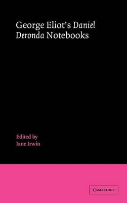 George Eliot's 'Daniel Deronda' Notebooks by George Eliot