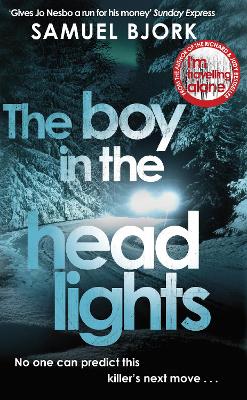 The Boy in the Headlights: From the author of the Richard & Judy bestseller I’m Travelling Alone by Samuel Bjork