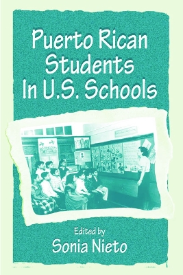Puerto Rican Students in U.S. Schools by Sonia Nieto