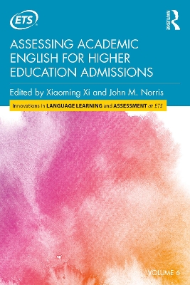 Assessing Academic English for Higher Education Admissions by Xiaoming Xi