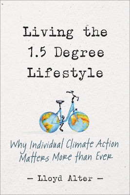 Living the 1.5 Degree Lifestyle: Why Individual Climate Action Matters More than Ever book