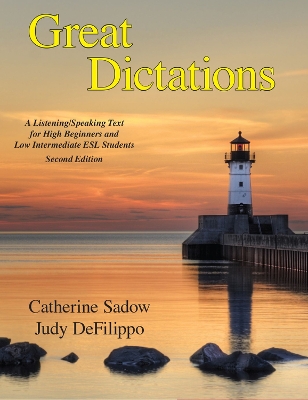 Great Dictations: A Listening/Speaking Text for High Beginners and Low Intermediate ESL Students book