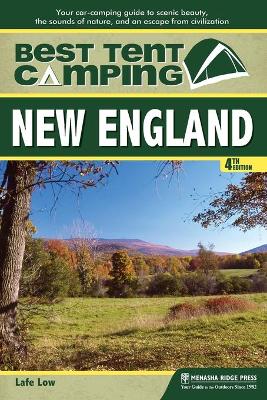 Best Tent Camping: New England by Lafe Low