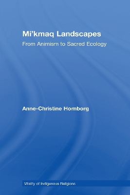 Mi'kmaq Landscapes: From Animism to Sacred Ecology book