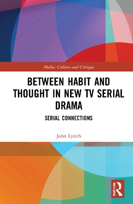Between Habit and Thought in New TV Serial Drama: Serial Connections book