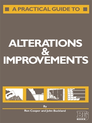 A A Practical Guide to Alterations and Improvements by J. Buckland