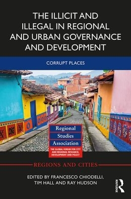 Illicit and Illegal in Regional and Urban Governance and Development book