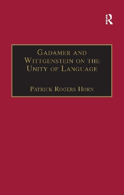 Gadamer and Wittgenstein on the Unity of Language book