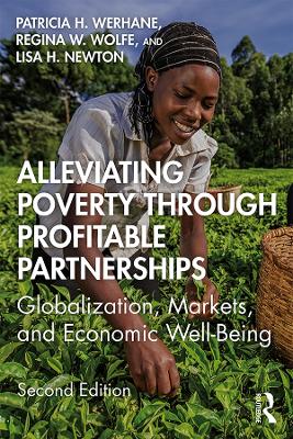 Alleviating Poverty Through Profitable Partnerships: Globalization, Markets, and Economic Well-Being by Patricia H. Werhane