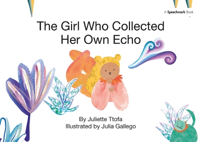 The Girl Who Collected Her Own Echo: A Story about Friendship book