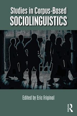 Studies in Corpus-Based Sociolinguistics by Eric Friginal