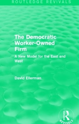 The Democratic Worker-Owned Firm by David Ellerman