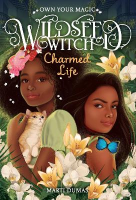 Charmed Life (Wildseed Witch Book 2) by Marti Dumas